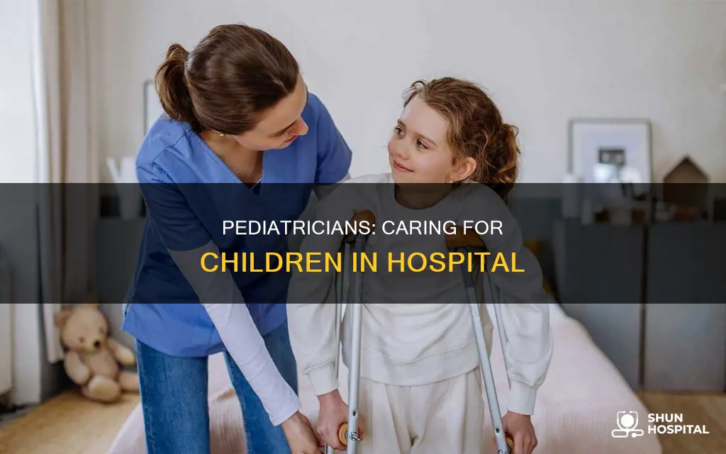 what do pediatricians do in a hospital