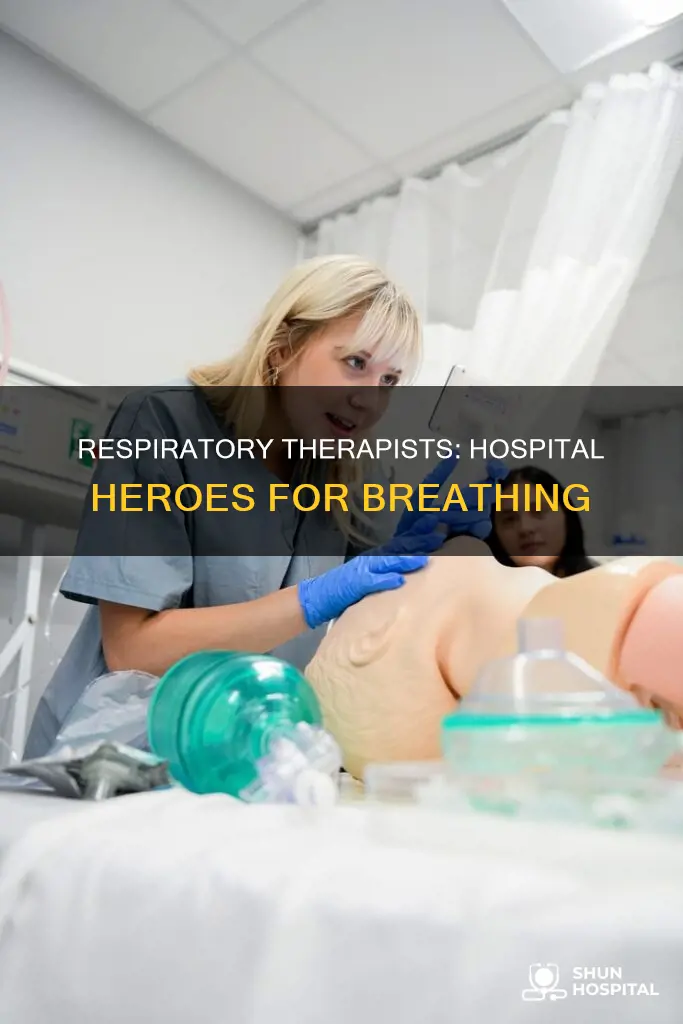 what do respiratory therapists do in hospitals