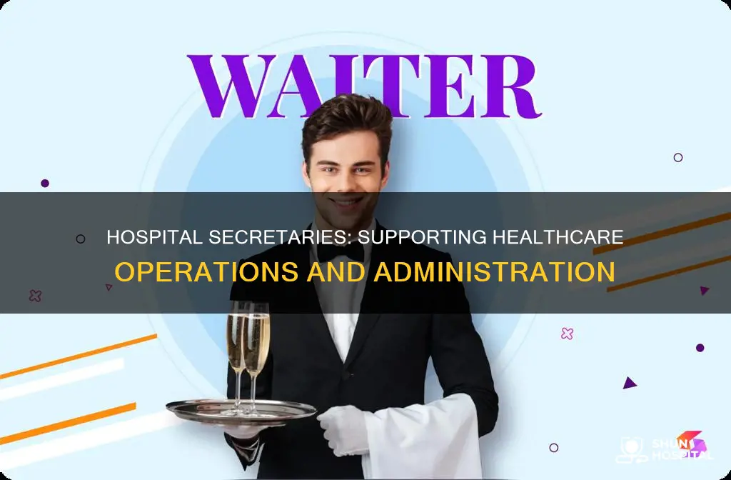 what do secretaries do in a hospital