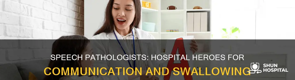 what do speech pathologists do in hospitals