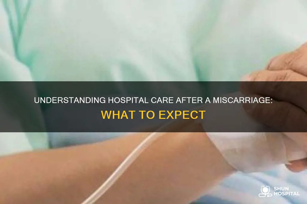 what do the hospital do if you have a miscarriage
