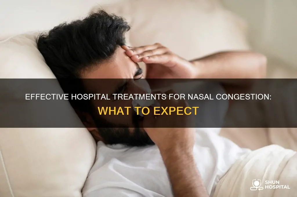 what do the hospital give you for nasal congestion