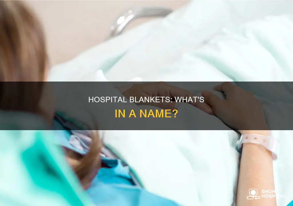 what do they call a hospital blanket