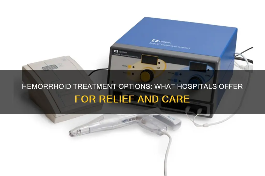 what do they do at the hospital for hemorrhoids