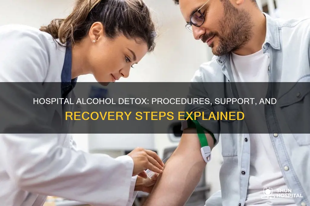 what do they do to detox from alcohol in hospital