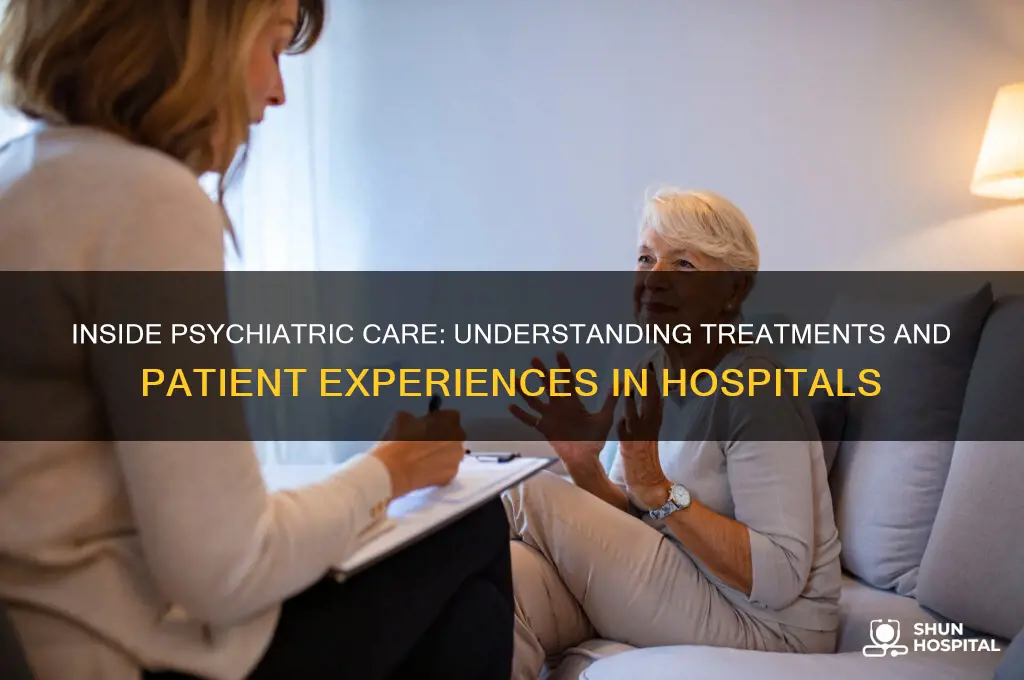 what do they do to you in a psychiatric hospital