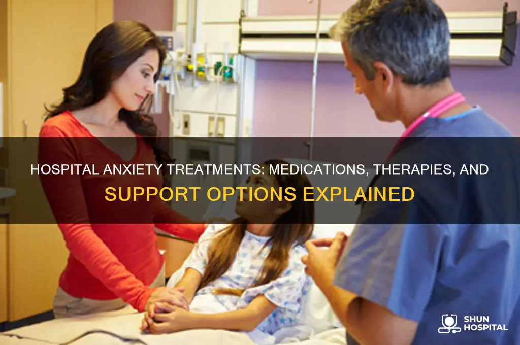what do they give you at the hospital for anxiety