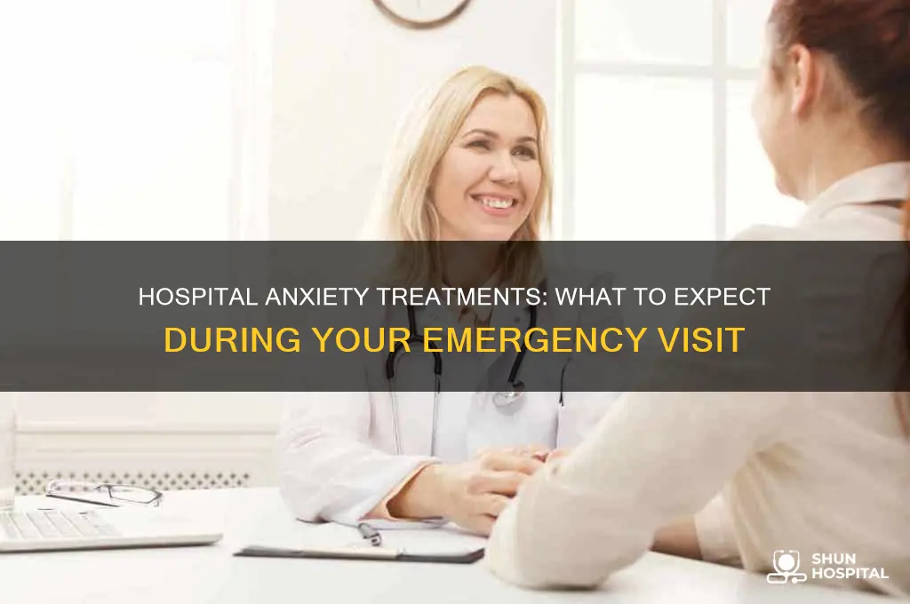 what do they give you for anxiety at the hospital