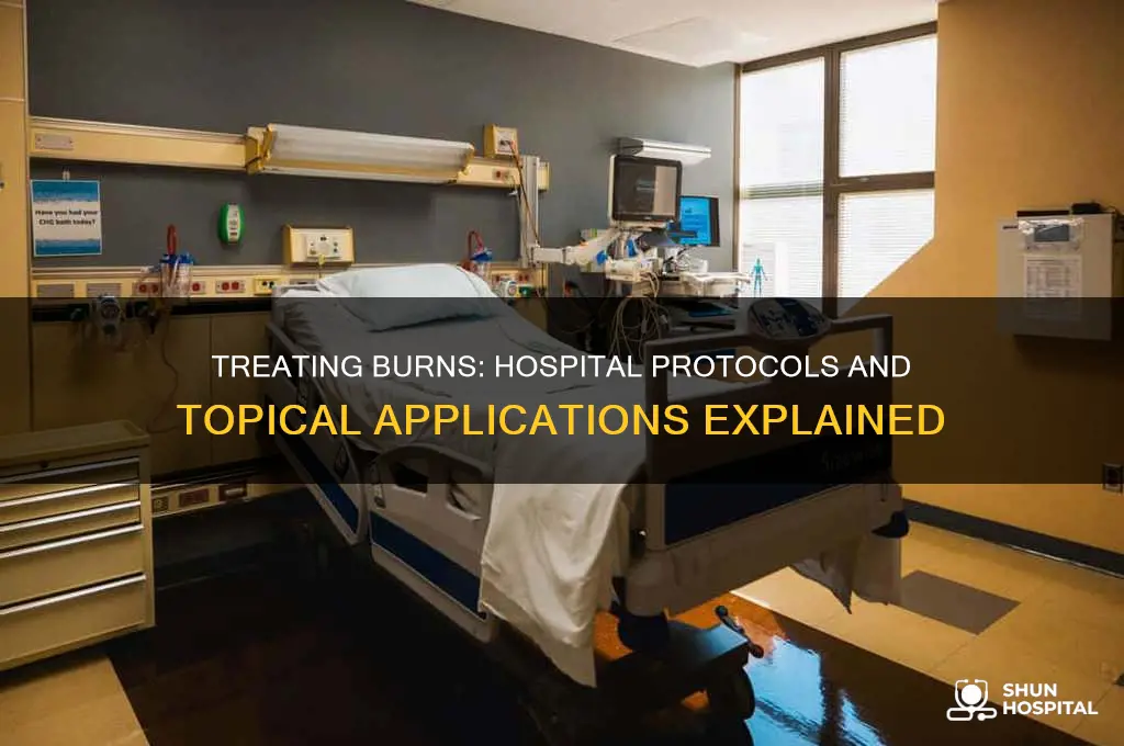 what do they put on burns in the hospital
