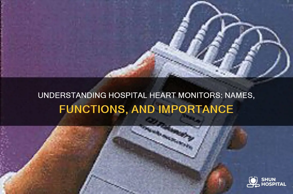 what do you call a heart monitor in a hospital