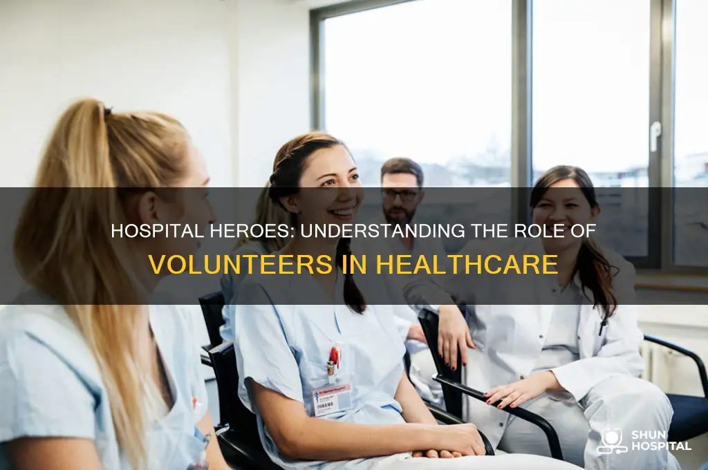 what do you call a volunteer at a hospital