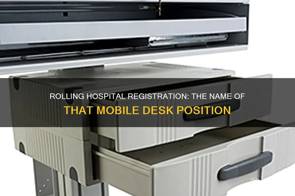 what do you call hospital registration position on wheels