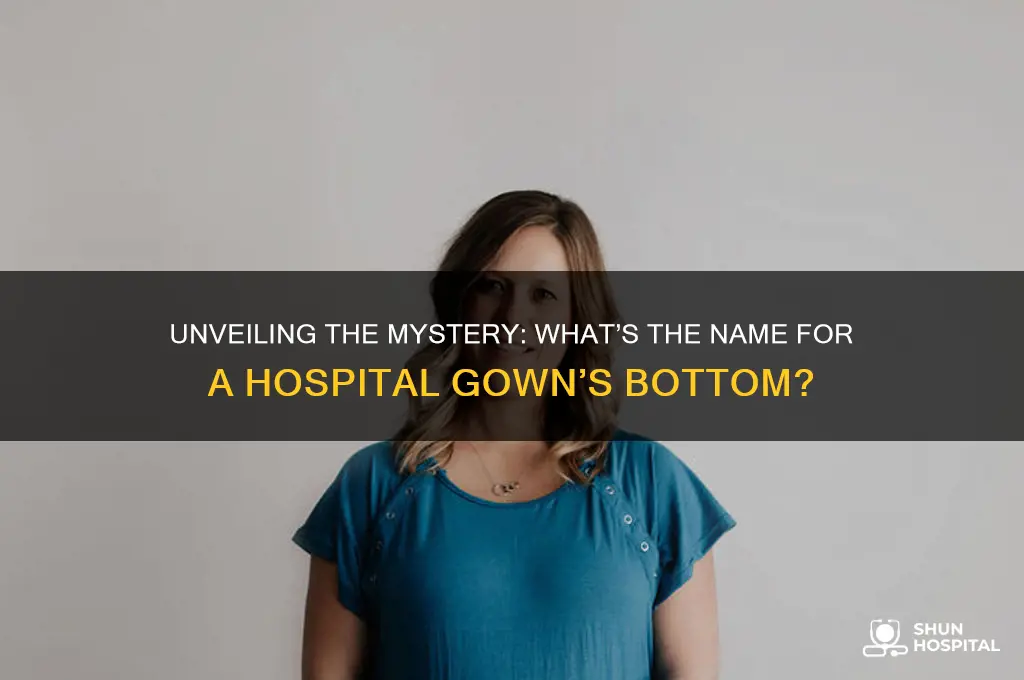 what do you call the bottom of a hospital gown