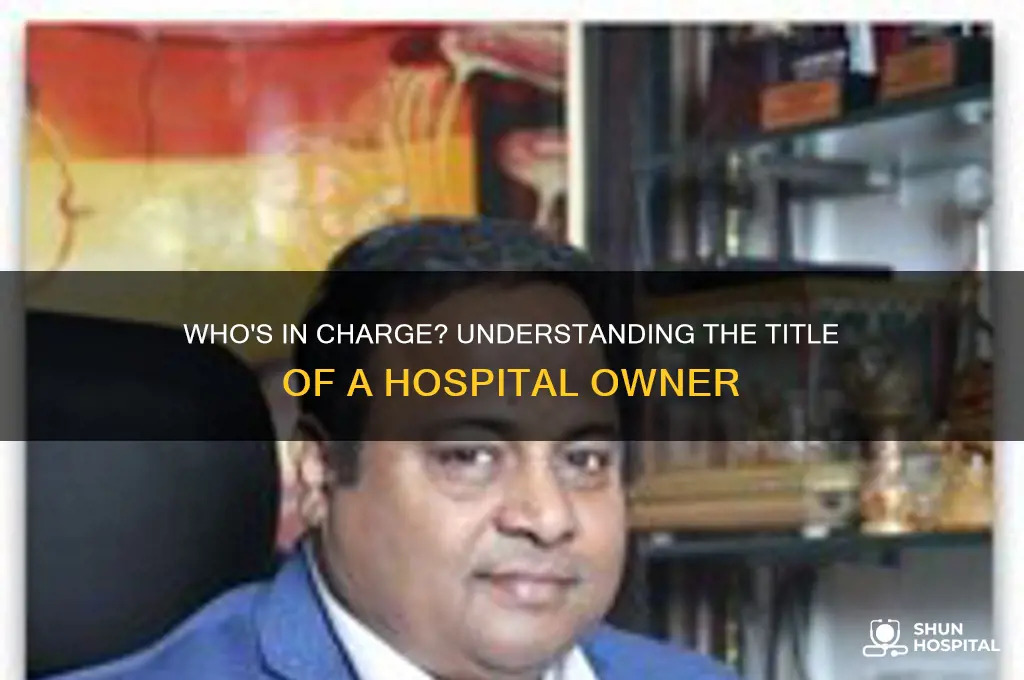 what do you call the owner of a hospital