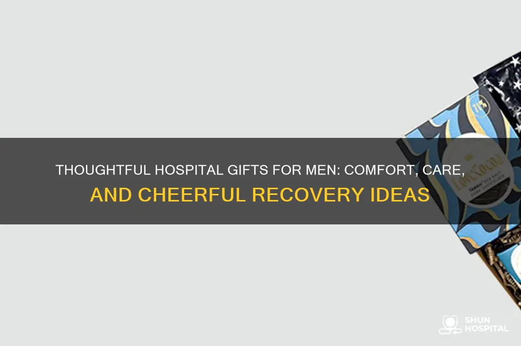 what do you give a man in the hospital