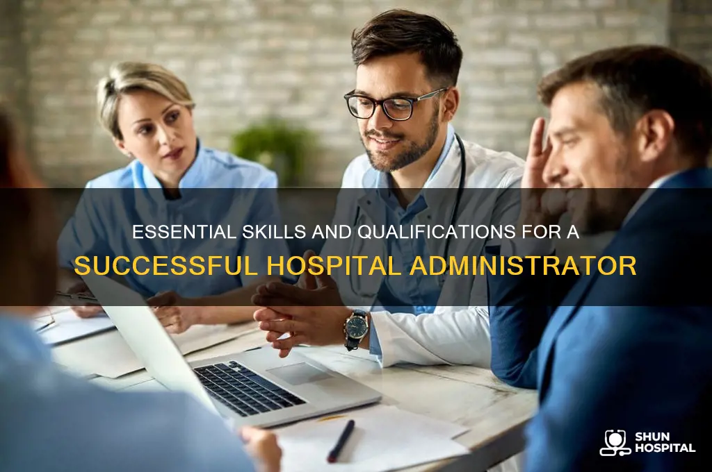 what do you need to be a hospital administrator