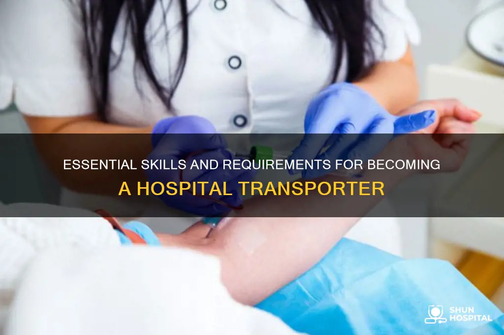 what do you need to be a hospital transporter