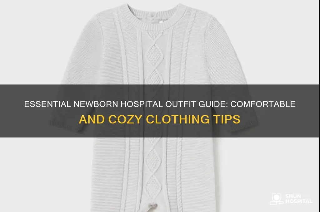 what do you need to dress up newnewborns from hospital