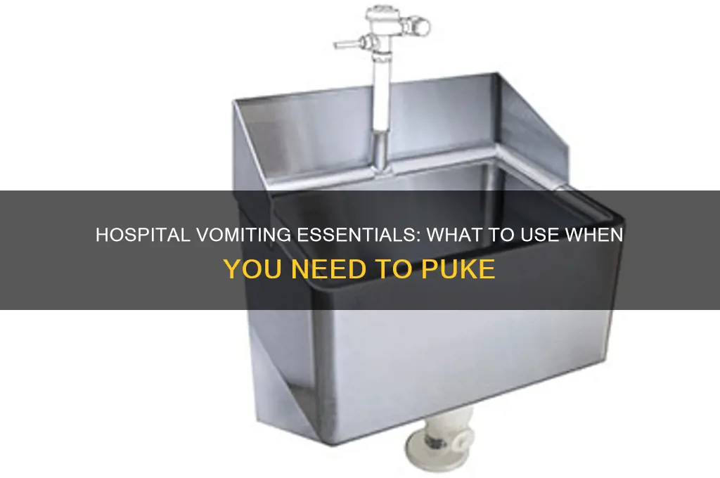 what do you puke in when in the hospital