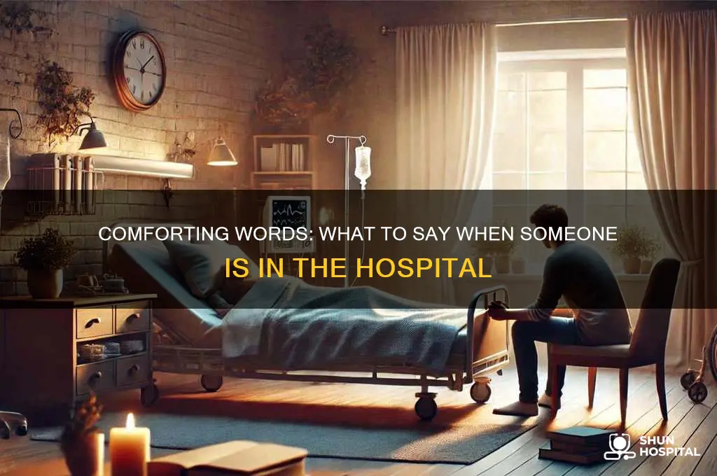 what do you say when someone is in the hospital