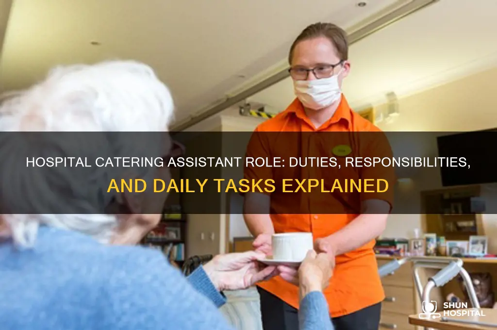 what does a catering assistant do in a hospital