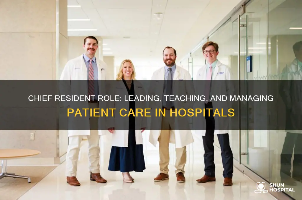 what does a chief resident do in a hospital