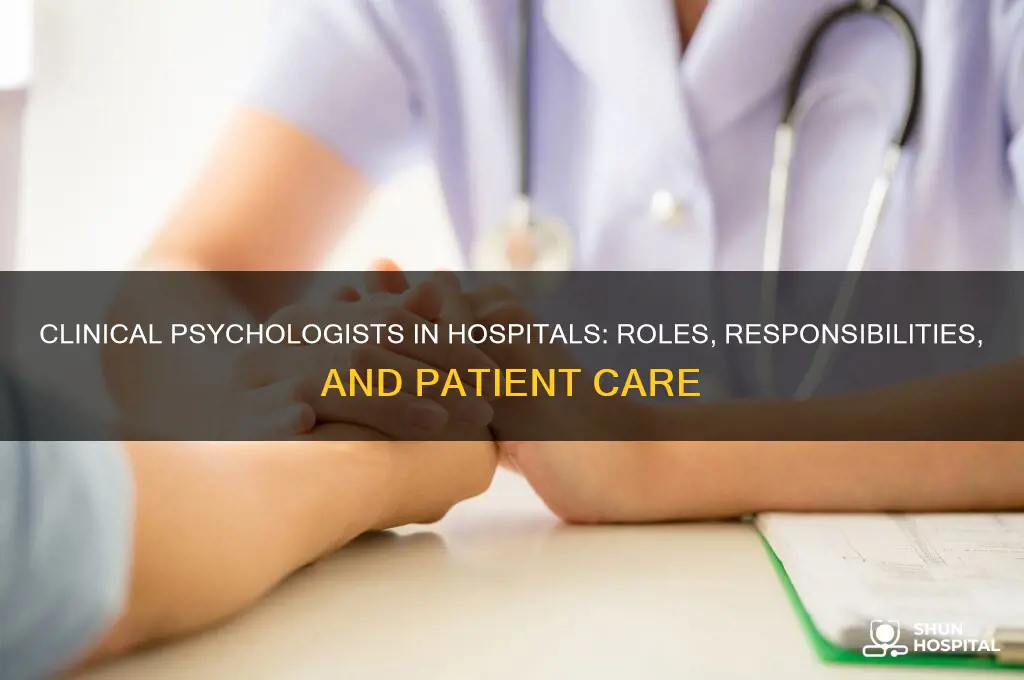 what does a clinical psychologist do in a hospital