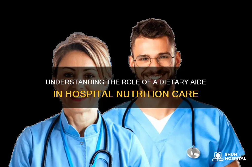 what does a dietary aide do in a hospital
