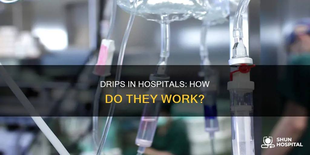what does a drip do in hospital