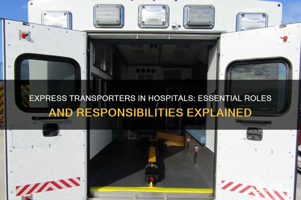 what does a express transporter do in a hospital