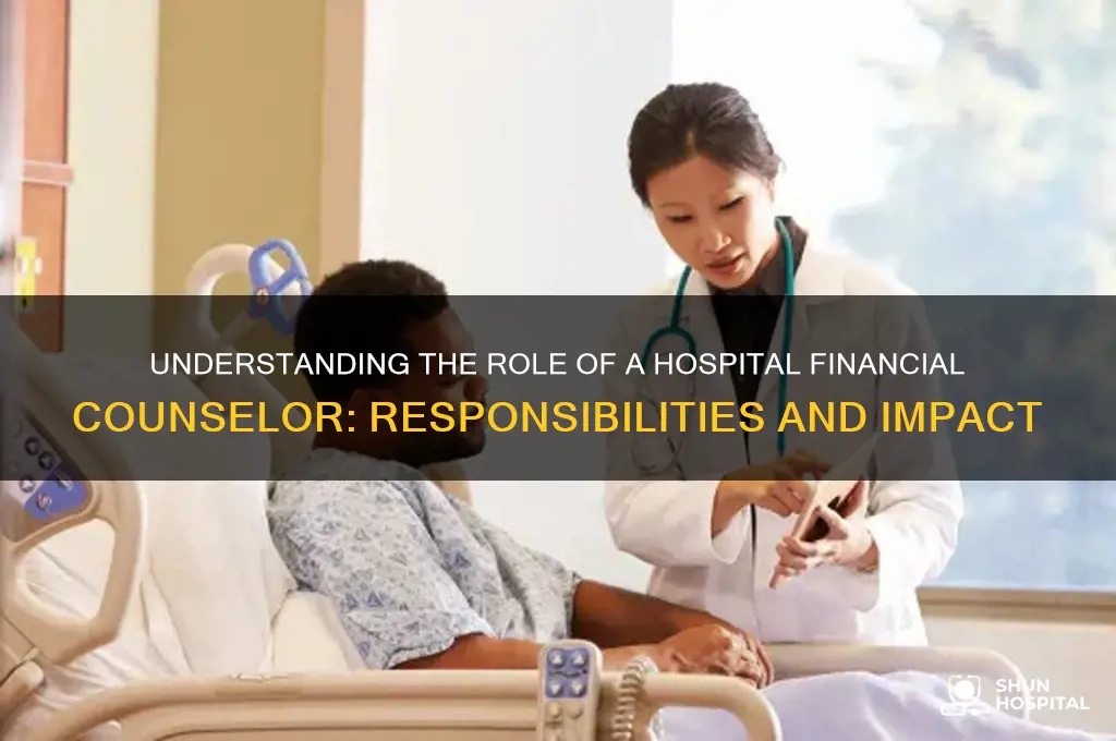 what does a financial counselor at a hospital do