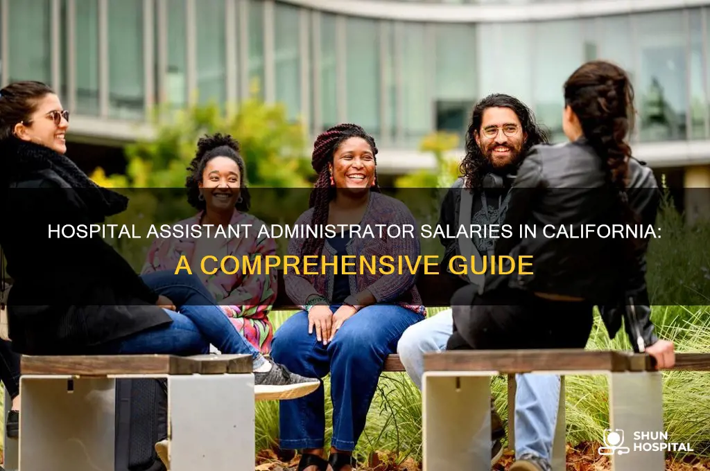what does a hospital assistant administrator make in california