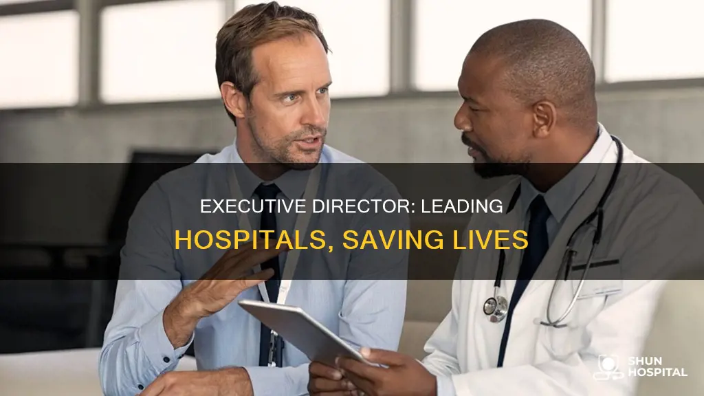 what does a hospital executive director do