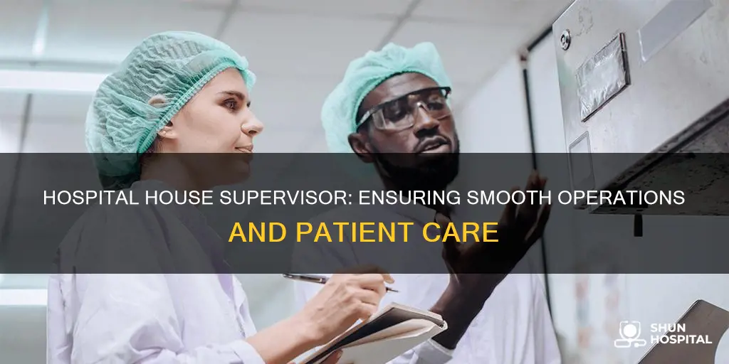 what does a hospital house supervisor do