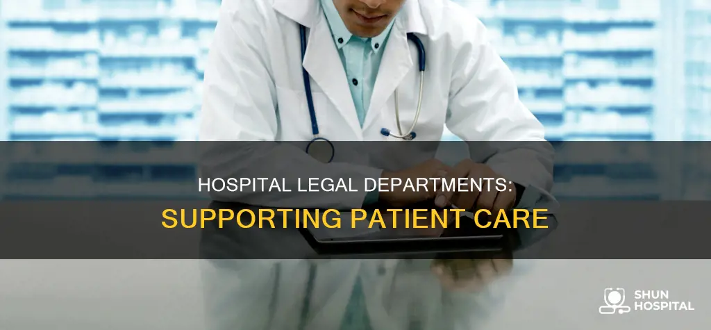 what does a hospital legal department do