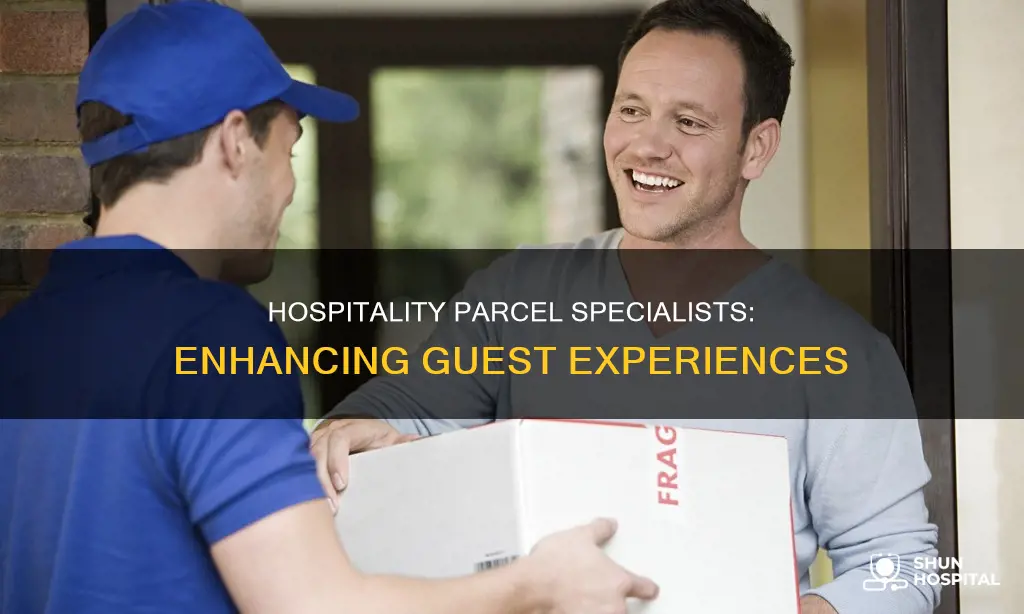 what does a hospitality parcel specialist do