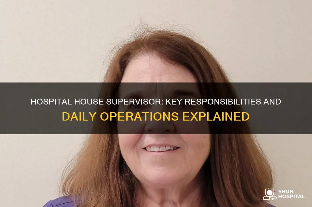 what does a house supervisor do at a hospital