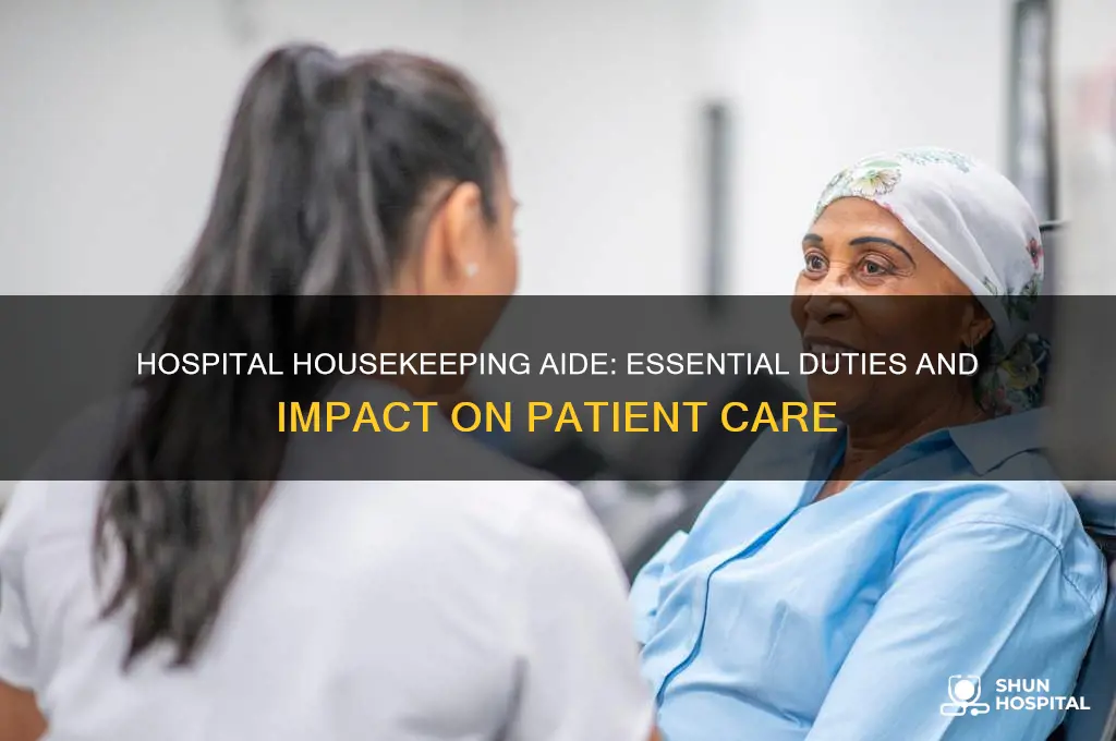 what does a housekeeping aide do in a hospital