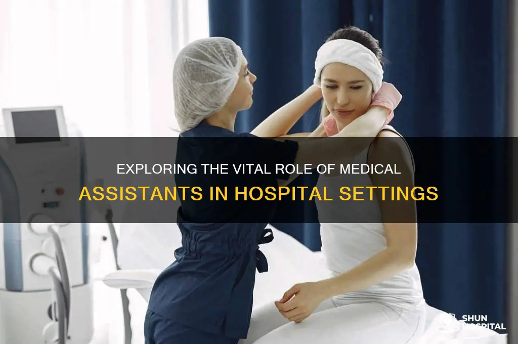what does a medical assistant do in a hospital setting