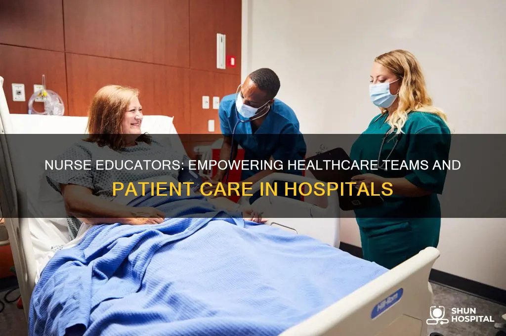 what does a nurse educator do in a hospital