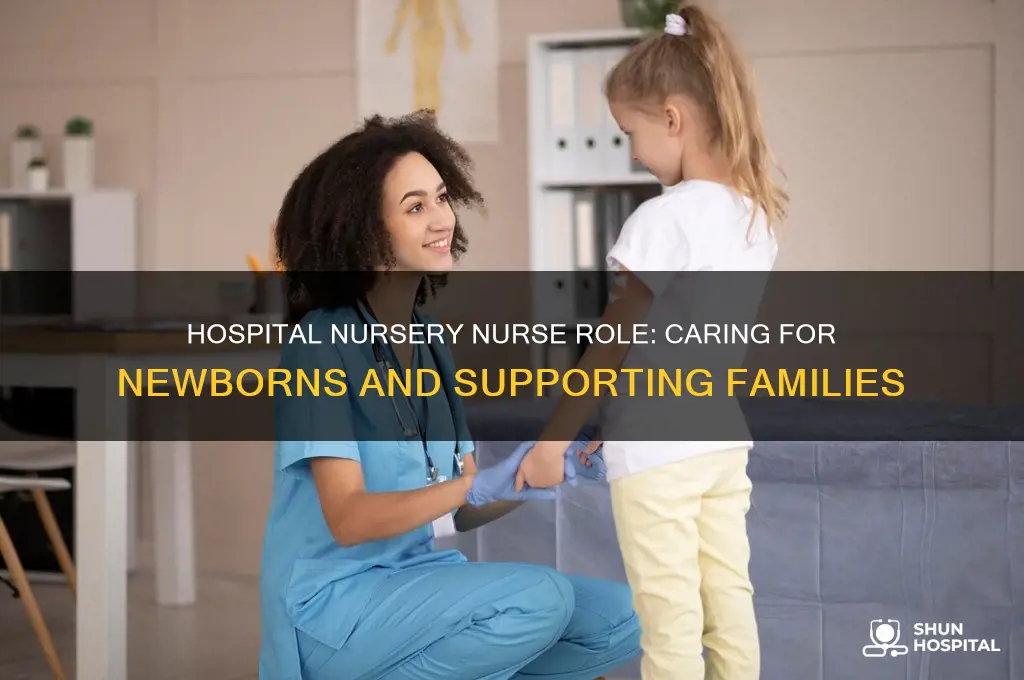 what does a nursery nurse in a hospital do