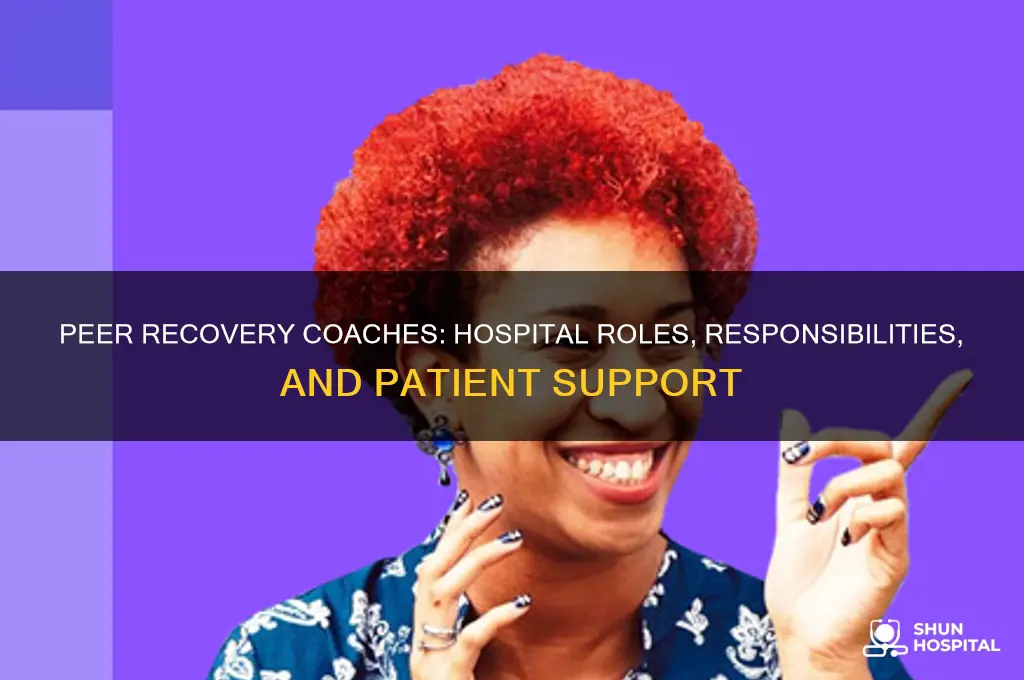 what does a peer recovery coach do in the hospital