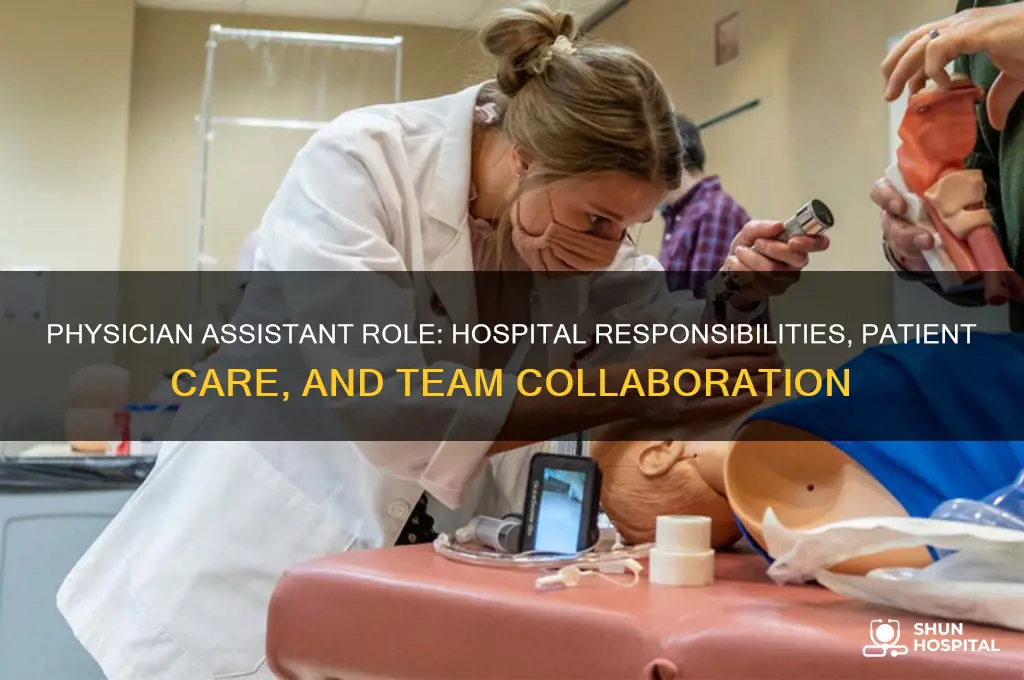 what does a physician assistant do in a hospital