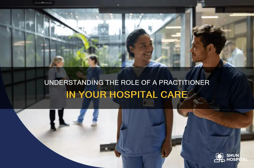 what does a practitioner do for you in the hospital