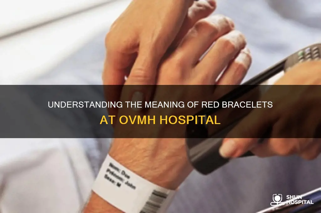 what does a red bracelet indicate at ovmc hospital