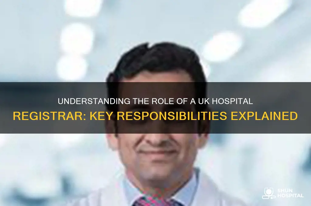 what does a registrar do in a hospital uk