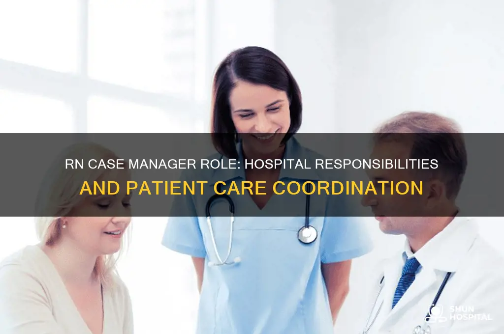 what does a rn case manager do in a hospital