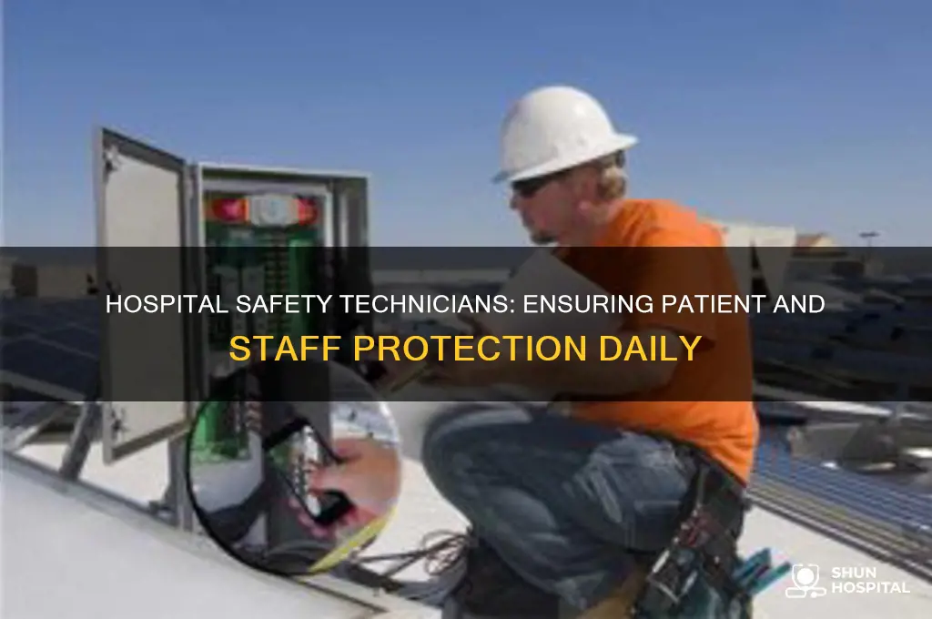what does a safety technician do at the hospital