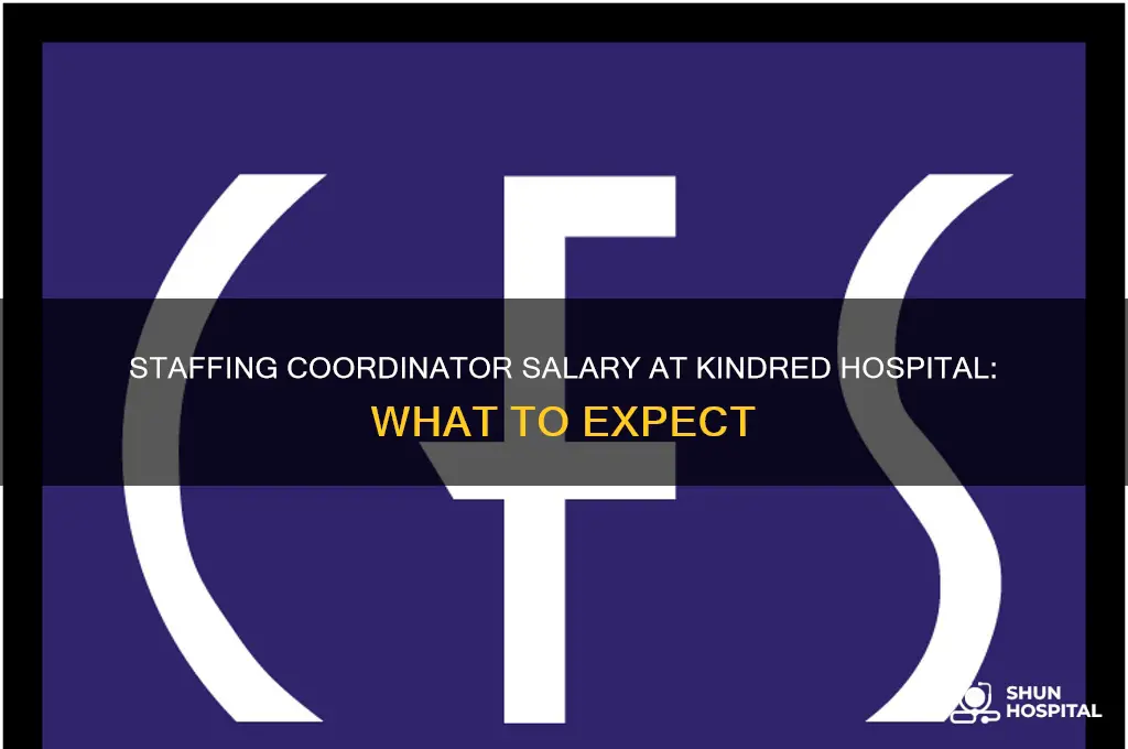what does a staffing coordinator at kindred hospital earn