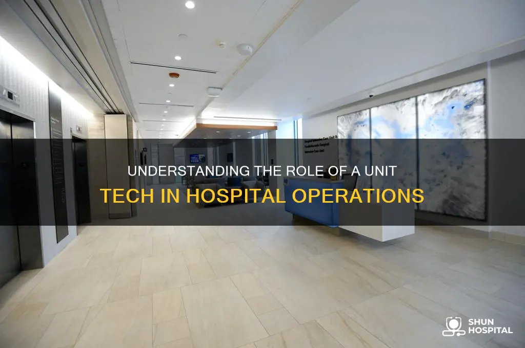 what does a unit tech do in a hospital